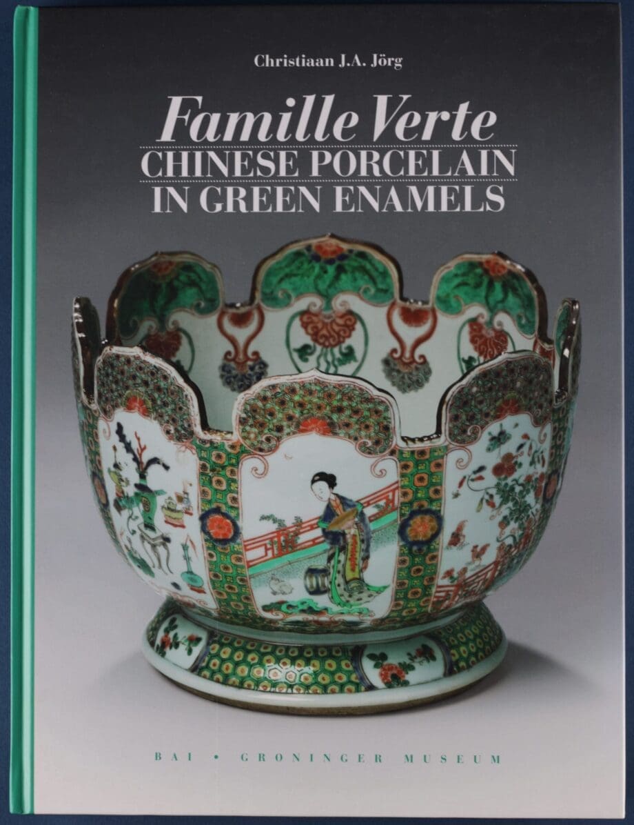 Famille Verte: Chinese Porcelain in Green Enamels (Christiaan J.A. Jörg, 2011) – ISBN 9789085865896 – Vergulde Kat
