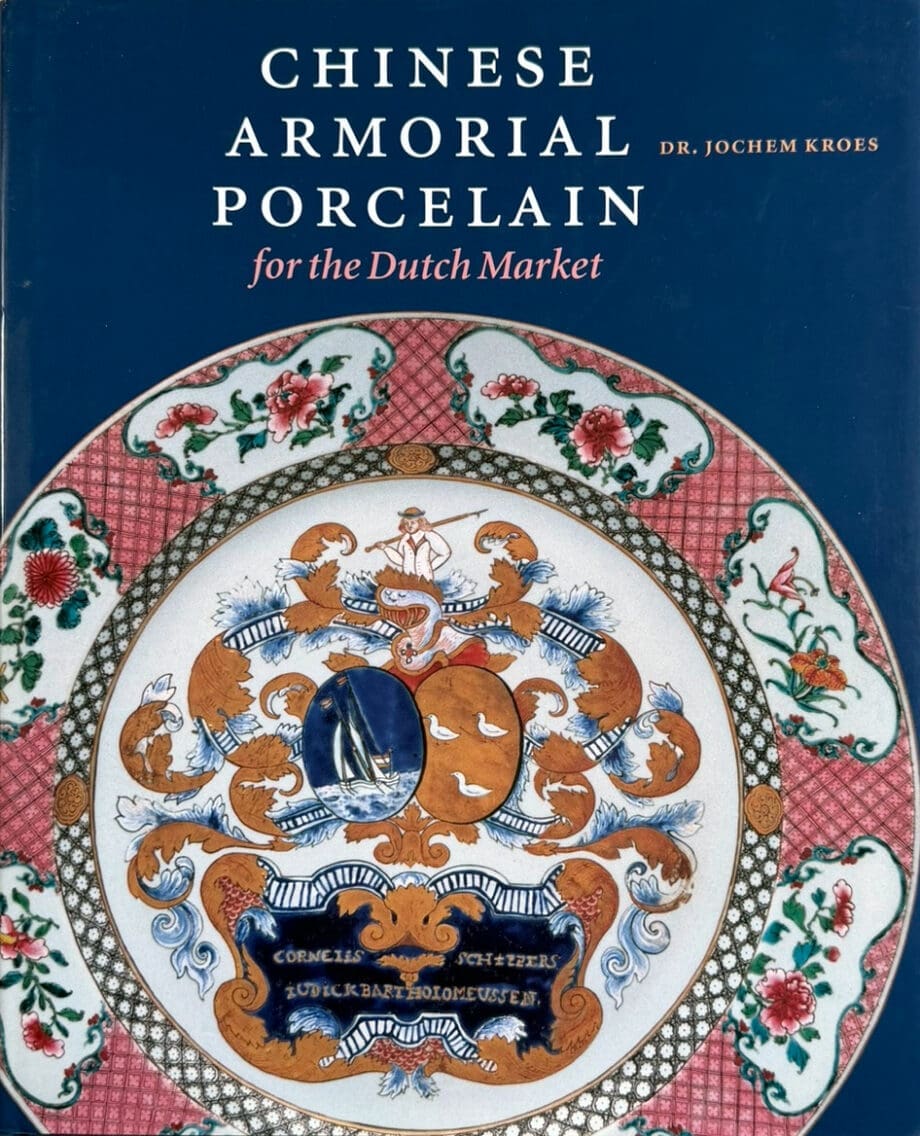 Porcelana heráldica china para el mercado neerlandés – Jochem Kroes (ISBN 9789040083310) – Vergulde Kat
